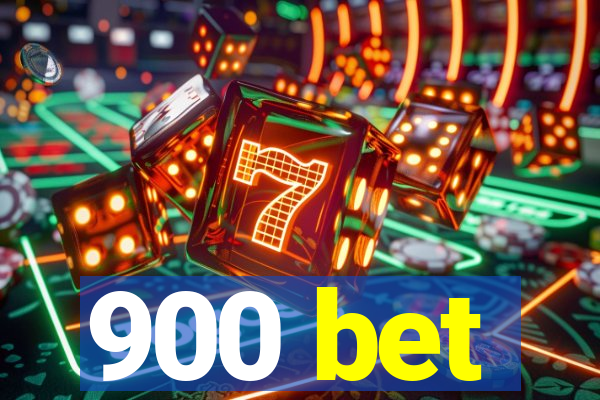 900 bet